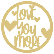 Basic Shape Round MDF Cutout Love You More - Unfinished For DIY