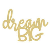 Basic Shape Word MDF Cutout Dream Big - Unfinished For DIY