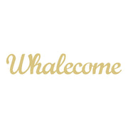 Basic Shape Word MDF Cutout Whalecome - Unfinished For DIY