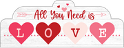 Print Shop Plaque MDF Cutout All You Need Is Love and Hearts