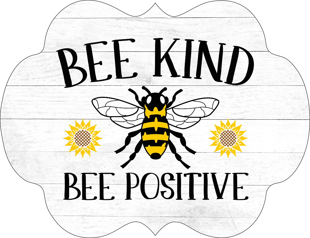 Print Shop Plaque Flower MDF Cutout Bee Kind Bee Positive