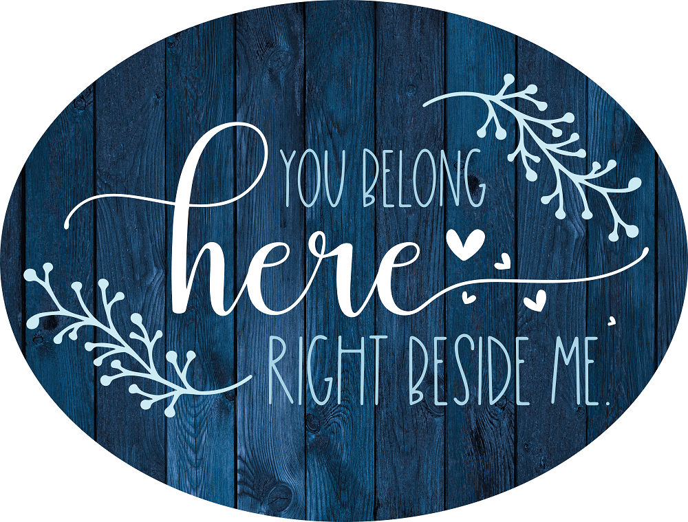 Print Shop Oval MDF Cutout You Belong Here Right Beside Me