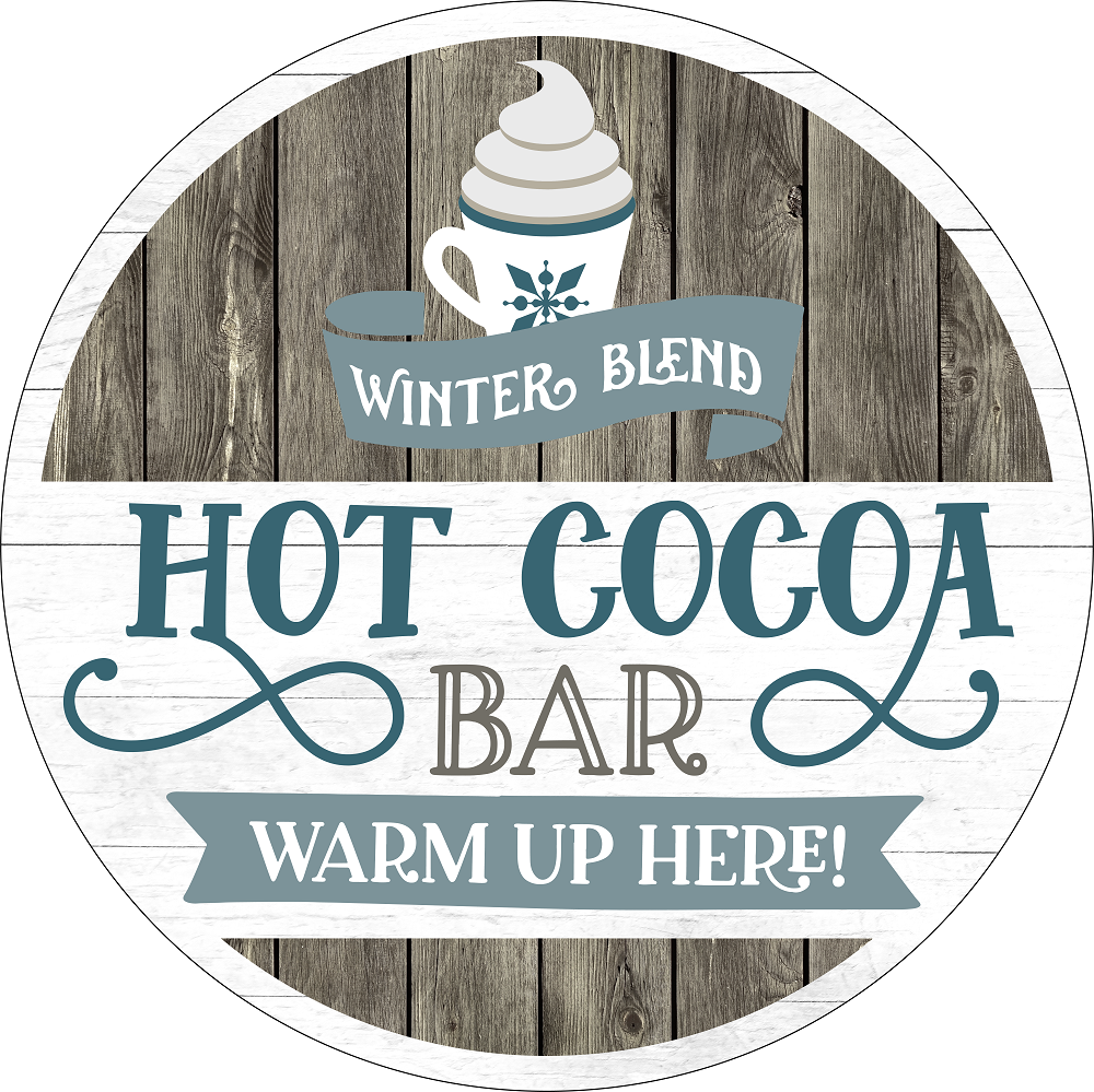 Print Shop Round MDF Cutout Winter Blend Hot Cocoa Bar Warm Up Here