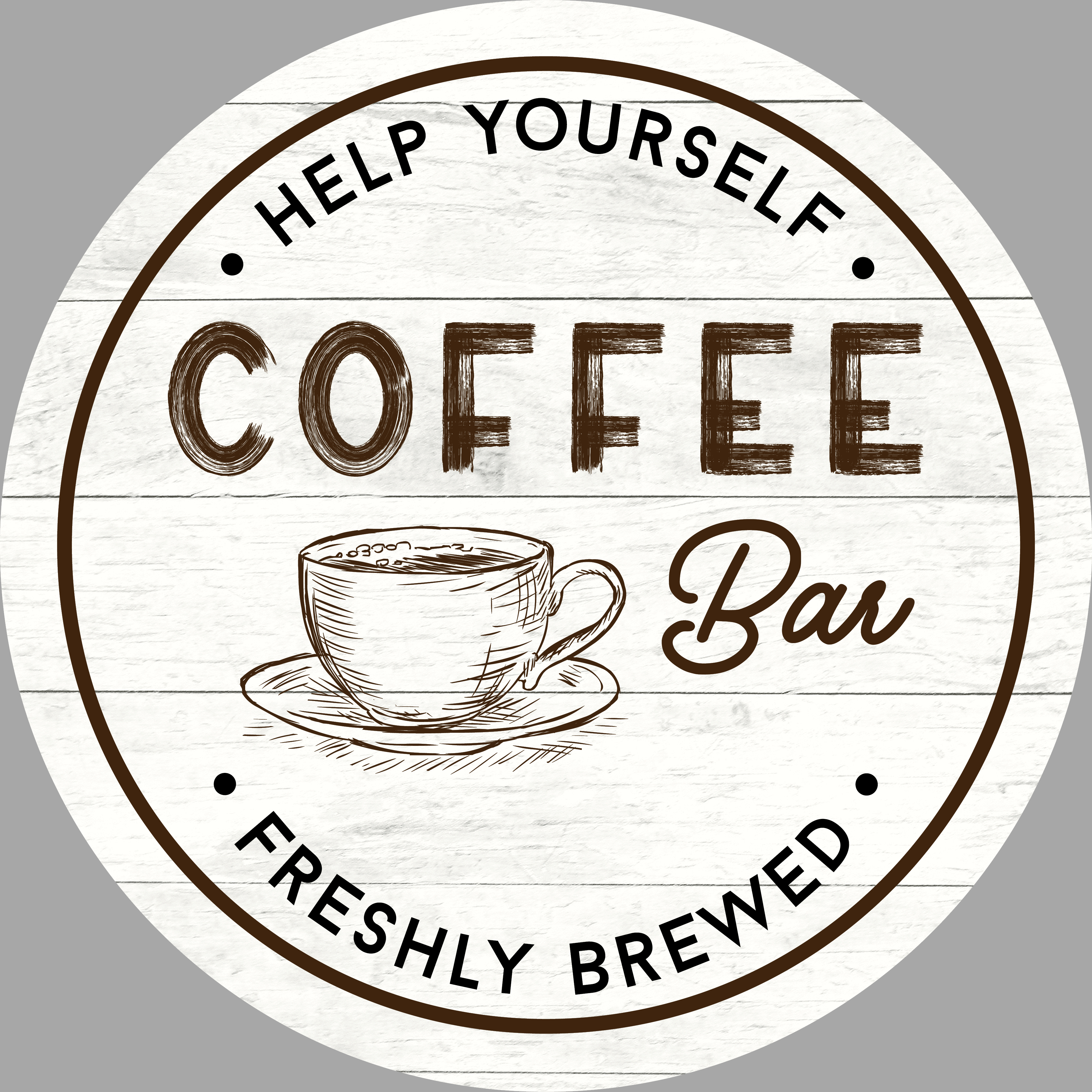 Print Shop Round MDF Cutout Coffee Bar Sign With Cup Illustration And Text Help Yourself Freshly Brewed