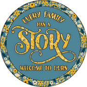 Print Shop Round MDF Cutout Every Family Has A Story Welcome To Ours
