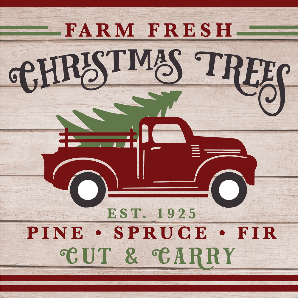 Print Shop Square Pickup Truck MDF Cutout Farm Fresh Christmas Trees Est. 1925 Pine • Spruce • Fir Cut & Carry