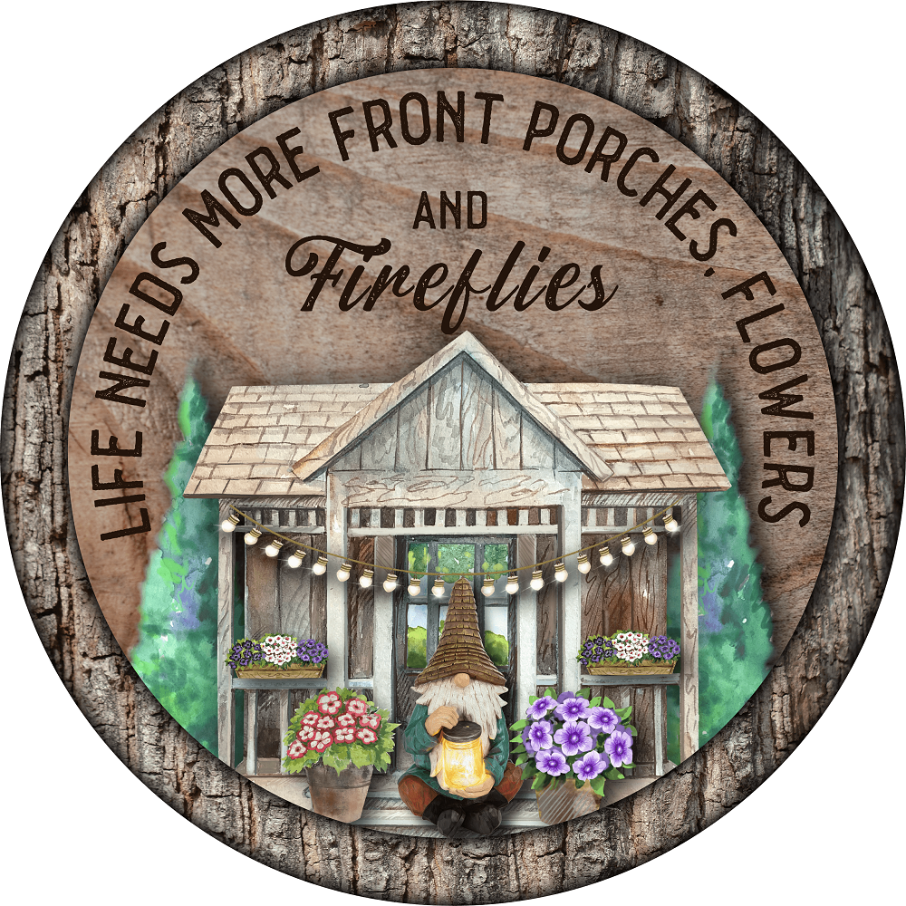 Print Shop Round MDF Cutout Life Needs More Front Porches And Fireflies Gnome On Porch With Lantern String Lights And Flowers