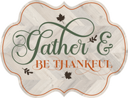 Print Shop Plaque MDF Cutout Gather & Be Thankful