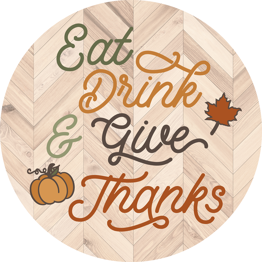 Print Shop Round MDF Cutout Eat Drink Give Thanks With Pumpkin And Maple Leaf