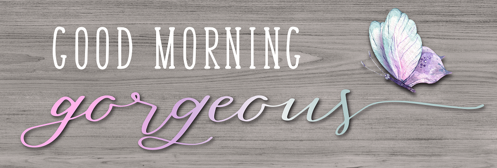 Print Shop Rectangular Sign MDF Cutout Good Morning Gorgeous