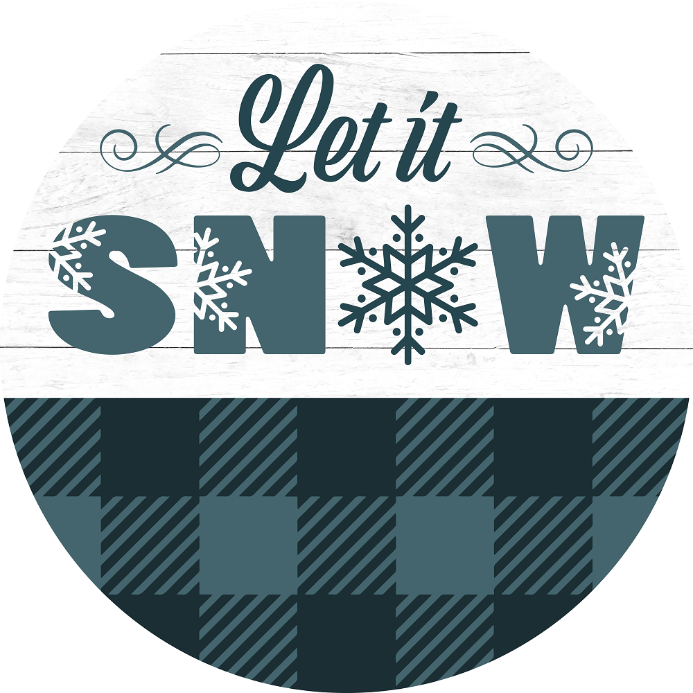 Print Shop Round Sign MDF Cutout Let It Snow With Snowflake Center And Buffalo Plaid Background