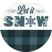 Print Shop Round Sign MDF Cutout Let It Snow With Snowflake Center And Buffalo Plaid Background