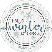 Print Shop Round MDF Cutout Hello Winter Let's Cuddle Snowflakes