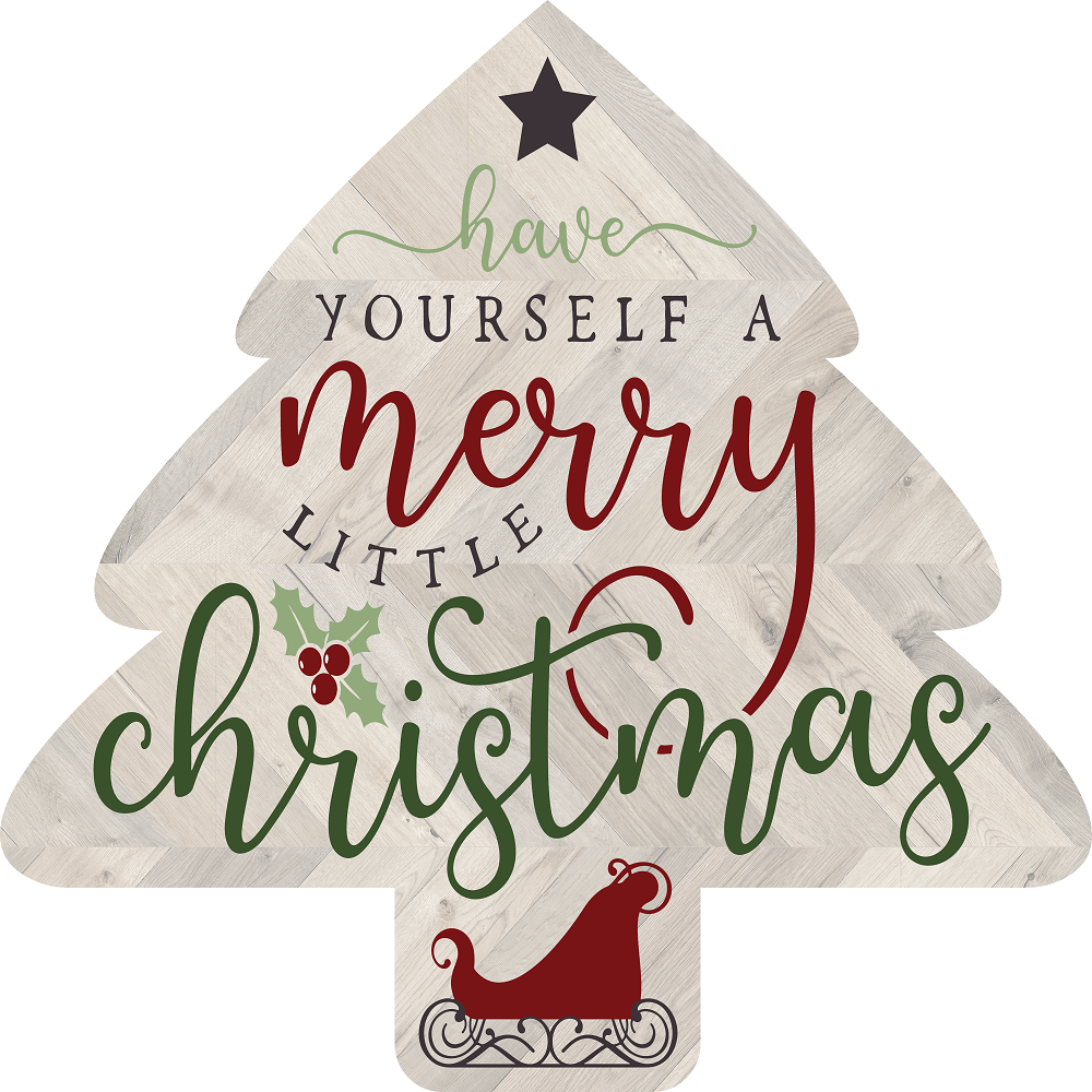 Print Shop Christmas Tree MDF Cutout Have Yourself A Merry Little Christmas