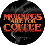 Print Shop Round MDF Cutout Mornings Are For Coffee & Contemplation