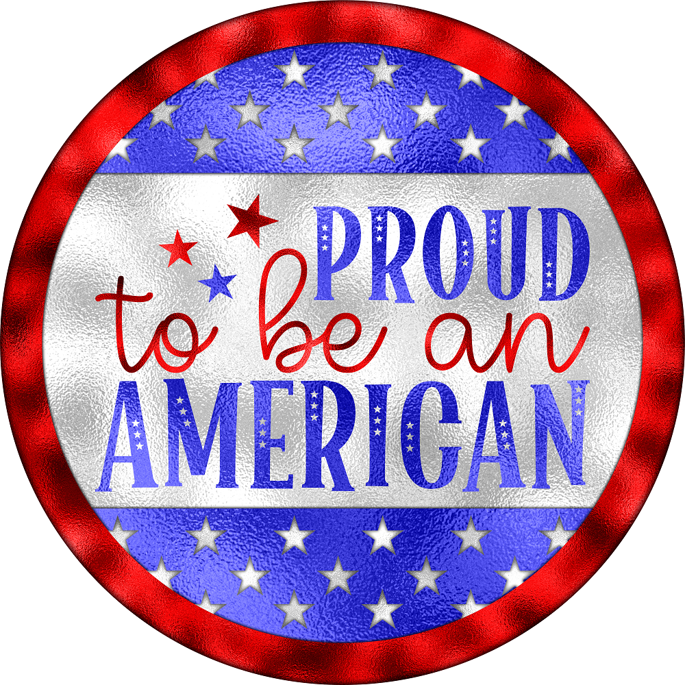 Print Shop Round MDF Cutout Proud To Be An American