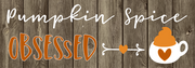 Print Shop Rectangle MDF Cutout Pumpkin Spice Obsessed