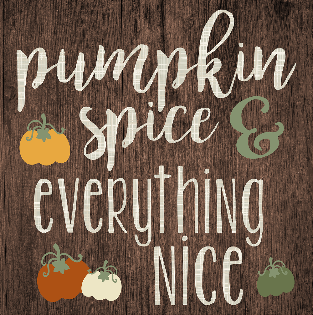 Print Shop Square MDF Cutout Pumpkin Spice & Everything Nice