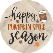 Print Shop Round MDF Cutout Happy Pumpkin Spice Season With Coffee Cup And Autumn Leaves
