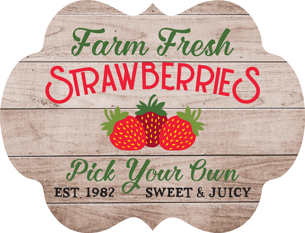 Print Shop Scalloped Plaque MDF Cutout Farm Fresh Strawberries Pick Your Own Est. 1982 Sweet & Juicy