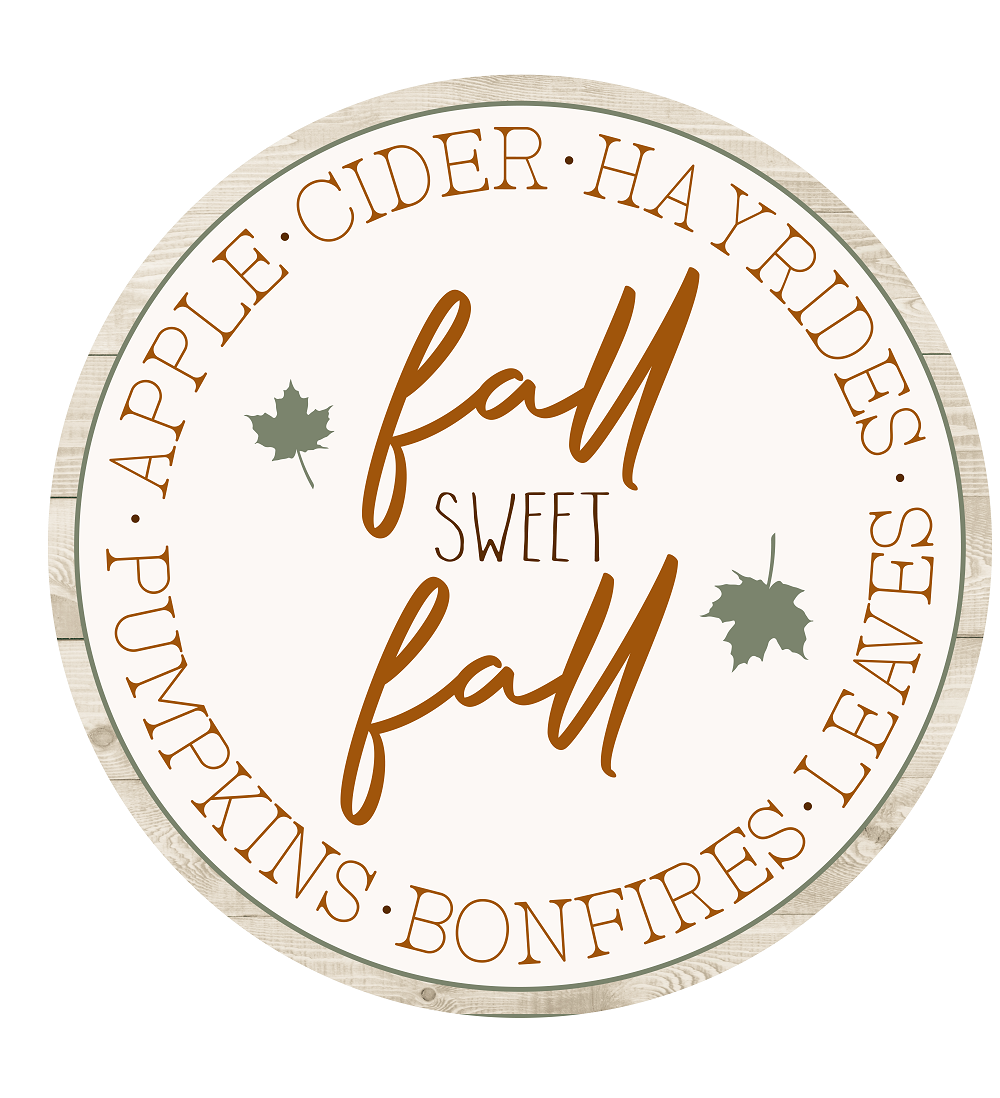 Print Shop Round MDF Cutout Fall Sweet Fall Sign With Autumn Leaves And Apples Cider Hayrides Bonfires