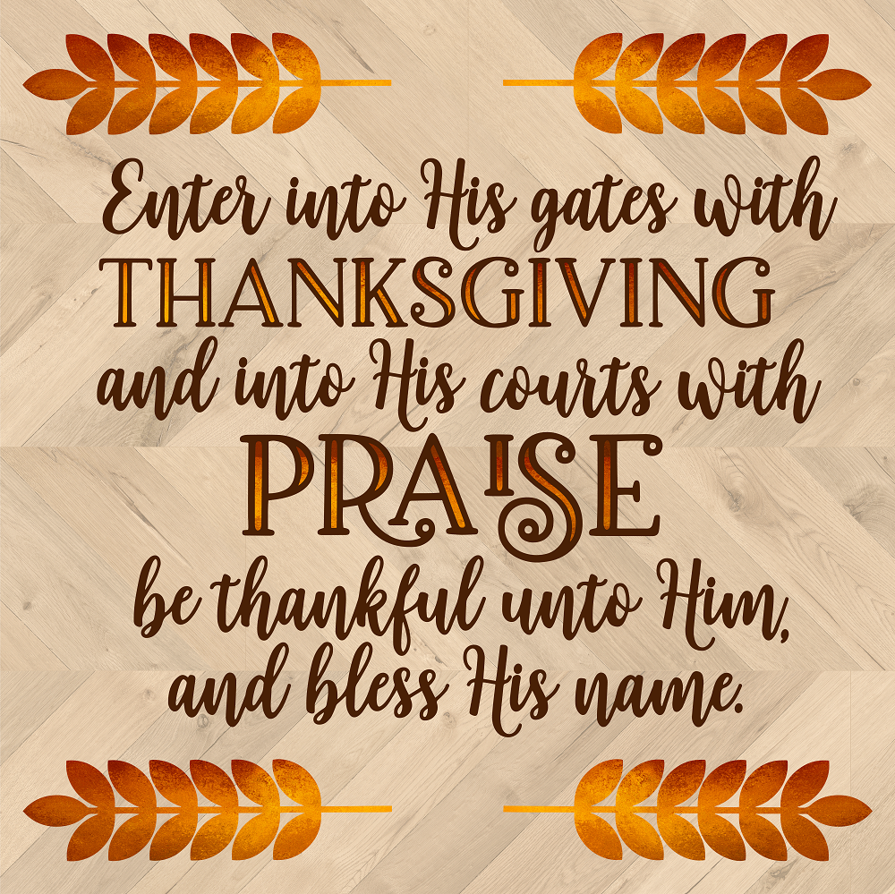 Print Shop Square MDF Cutout Enter Into His Gates With Thanksgiving And Into His Courts With Praise Be Thankful Unto Him And Bless His Name