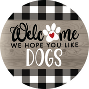 Print Shop Round MDF Cutout Welcome We Hope You Like Dogs