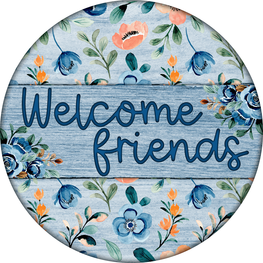 Print Shop Round MDF Cutout Welcome Friends Floral Border On Blue Plank Background