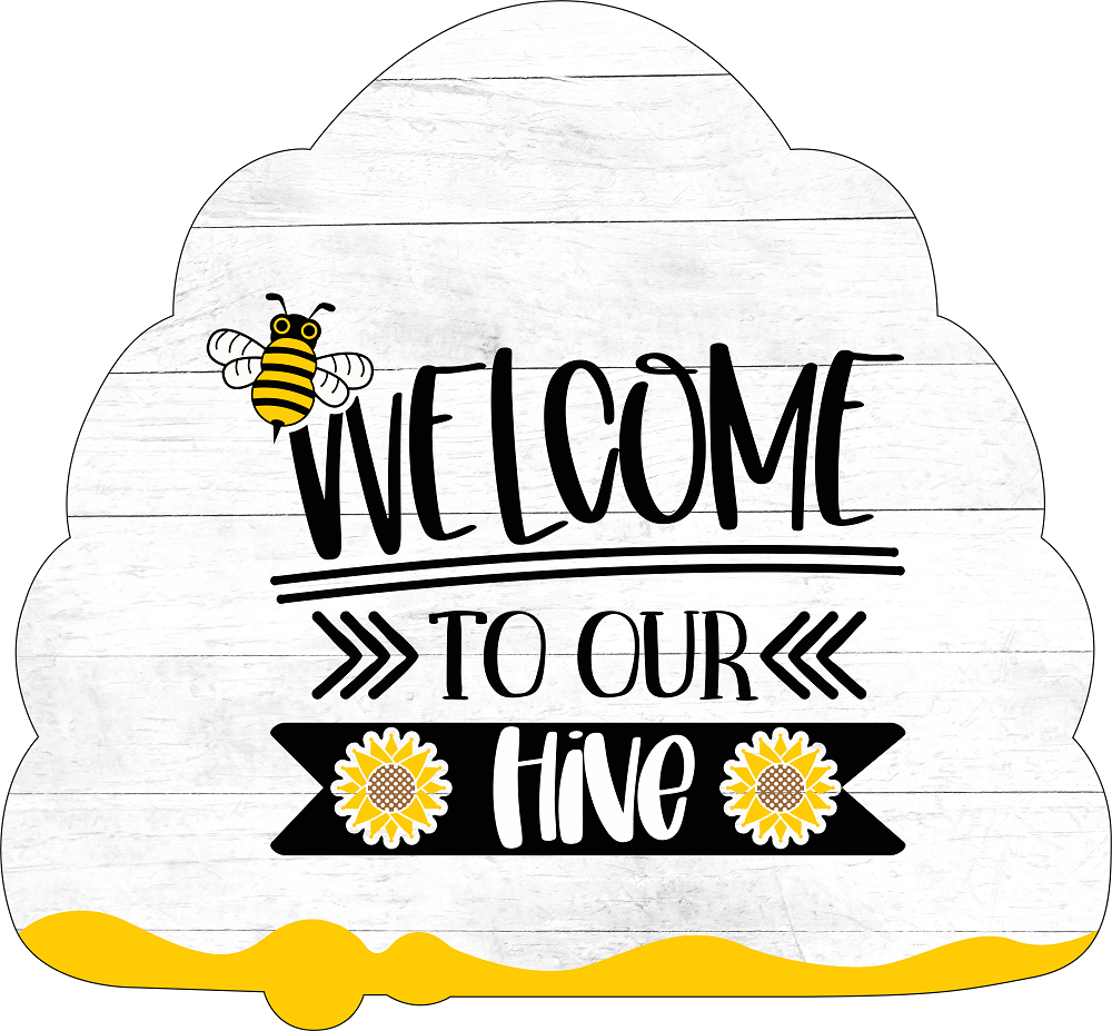 Print Shop Bee Hive MDF Cutout Welcome To Our Hive  And Sunflowers