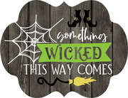 Print Shop Plaque MDF Cutout Something Wicked This Way Comes