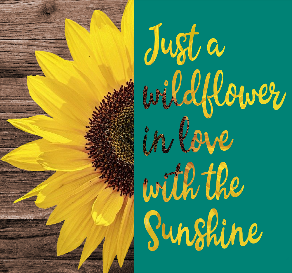 Print Shop Square MDF Cutout Just A Wildflower In Love With The Sunshine