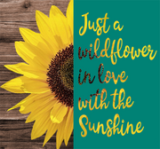 Print Shop Square MDF Cutout Just A Wildflower In Love With The Sunshine