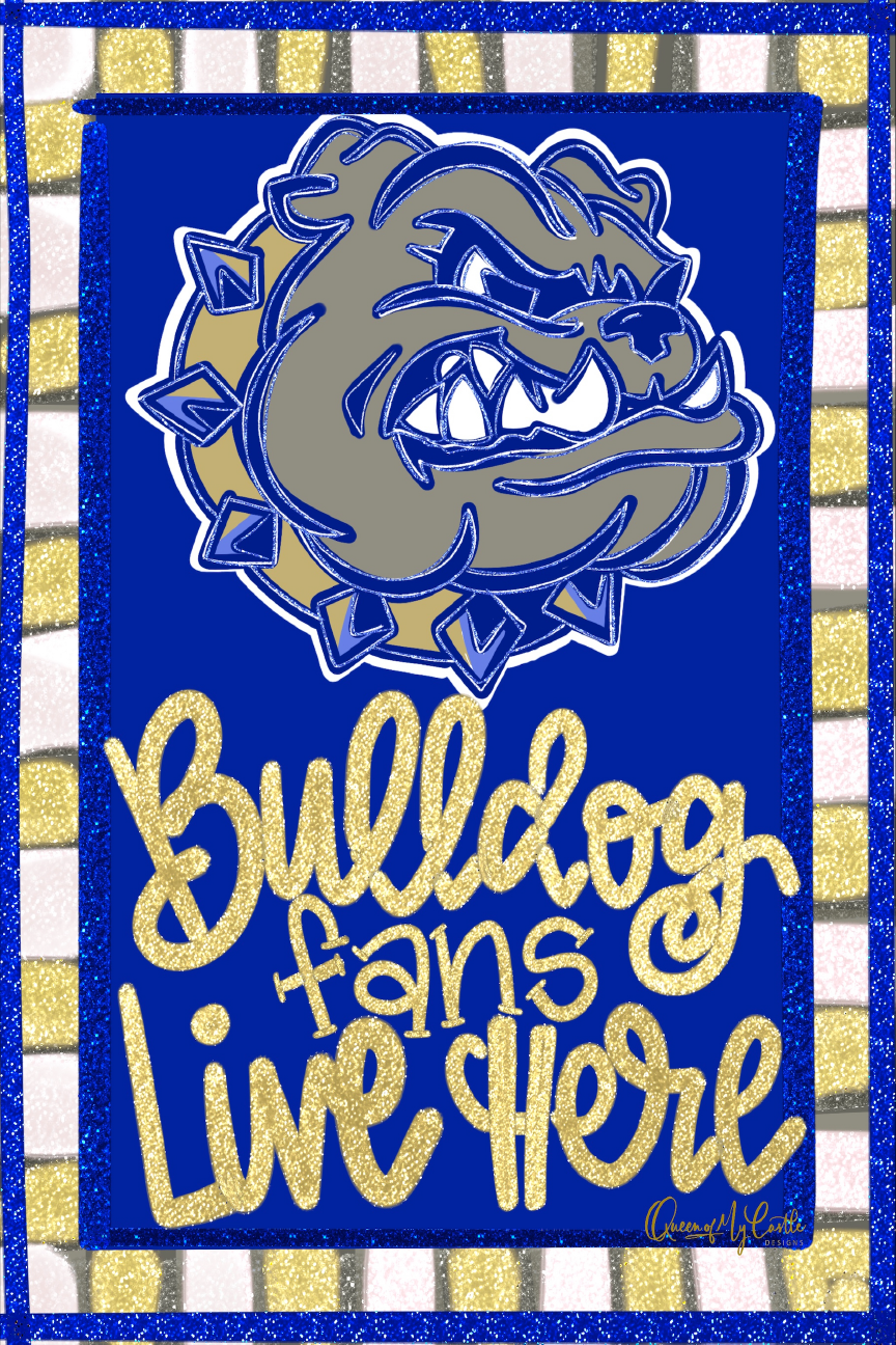 QUEEN OF MY CASTLE BULLDOG FANS LIVE HERE