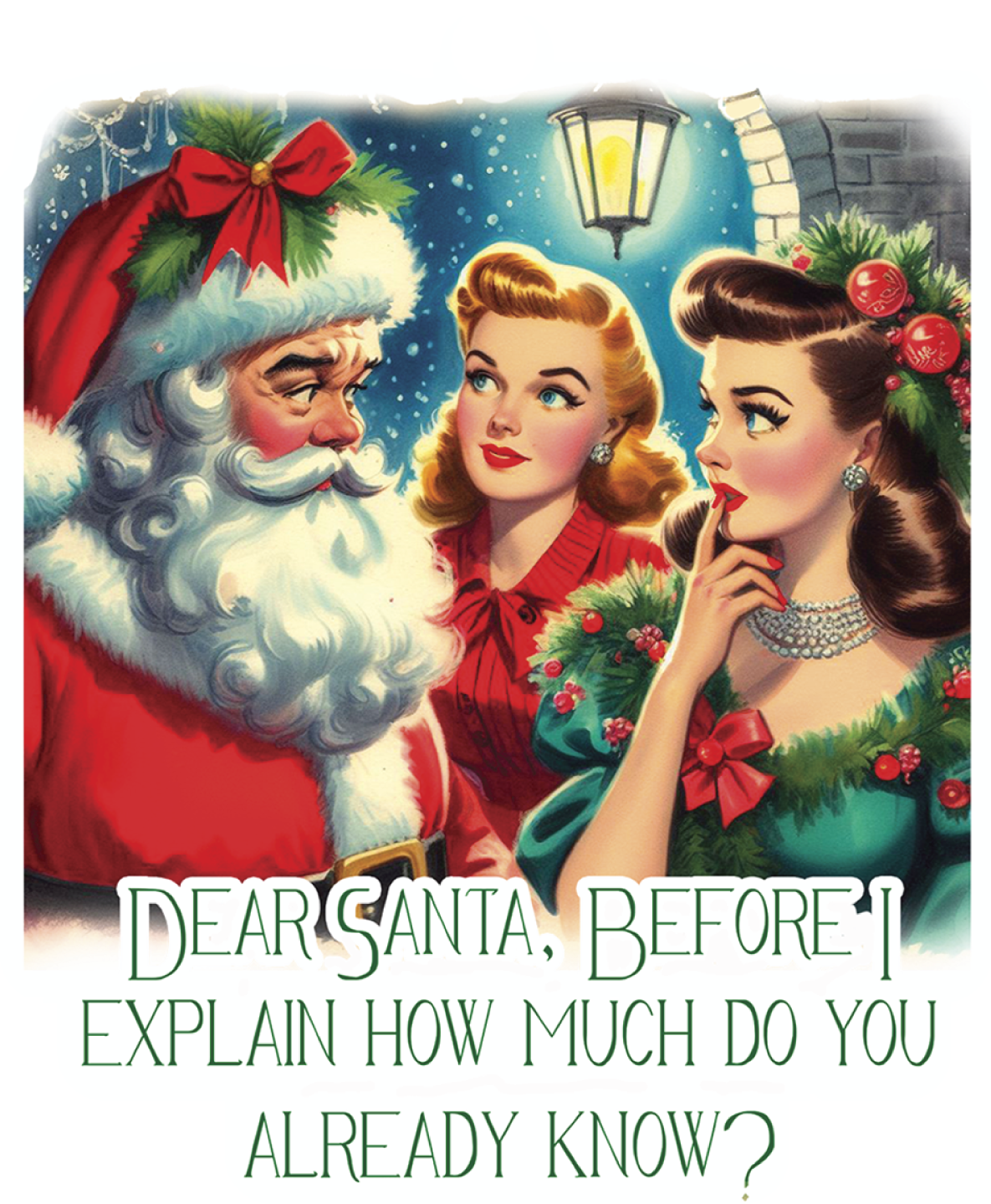 SASSY TALKIN DEAR SANTA BEFORE I EXPLAIN