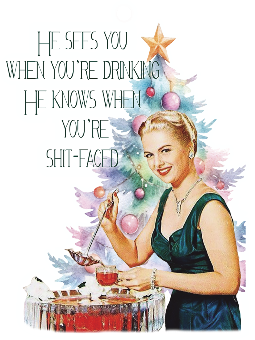 SASSY TALKIN HE SEES YOU WHEN YOU ARE DRINKING