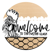 Diva Watt Designs: WELCOME CHICKEN FUSTER CLUCK