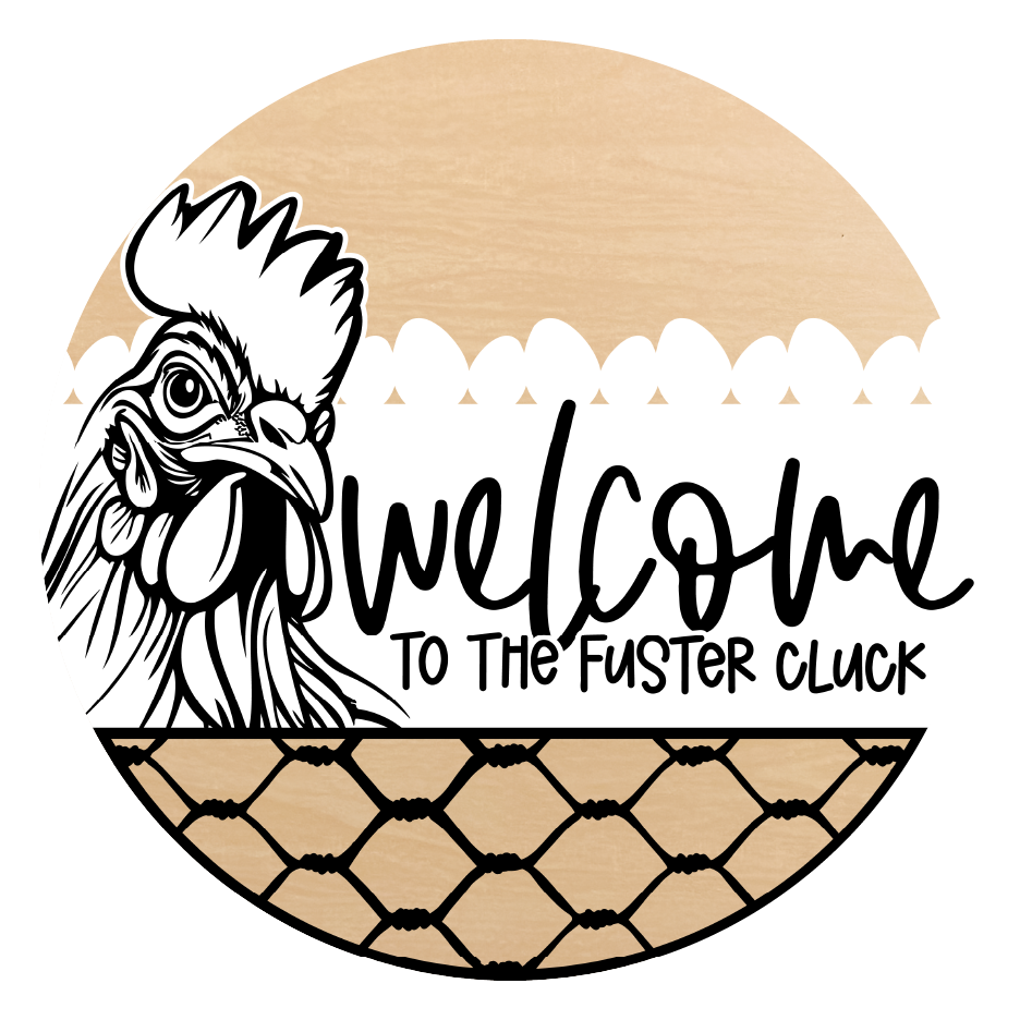 Diva Watt Designs: WELCOME CHICKEN FUSTER CLUCK