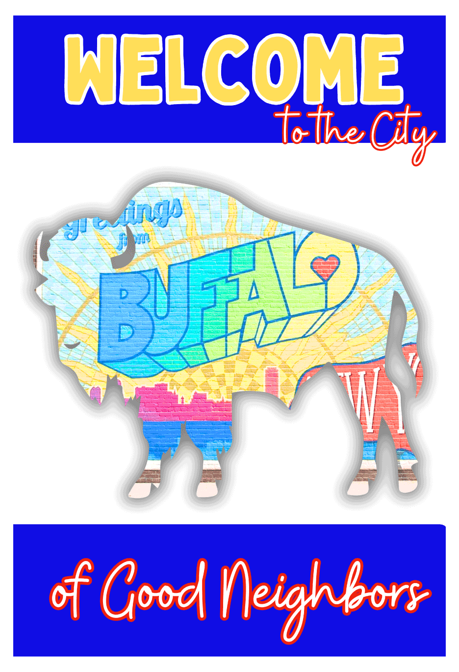 THE SHOUT SHOP WELCOME TO THE CITY OF GOOD NEIGHBORS COLORFULL BUFFALO