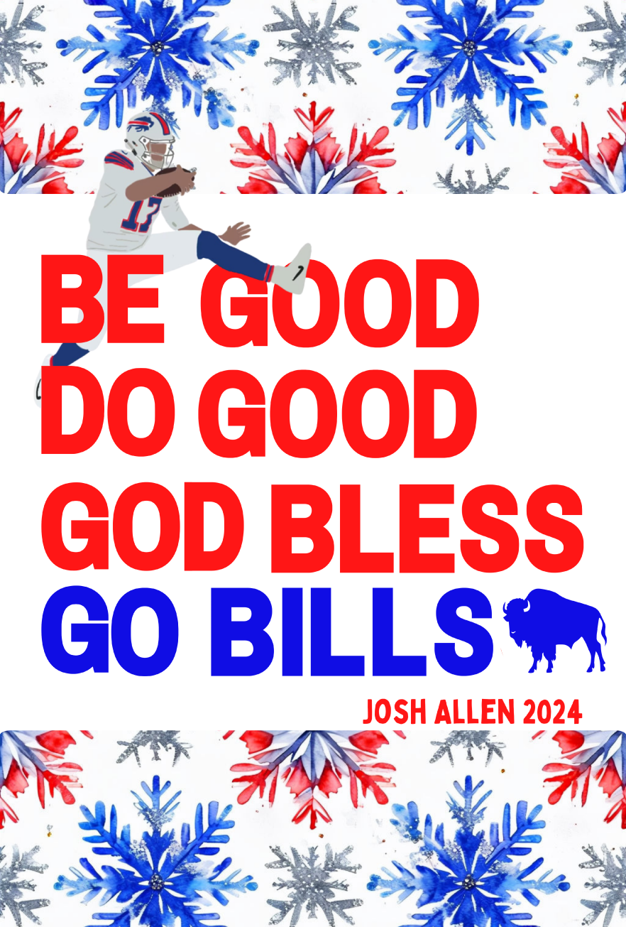 THE SHOUT SHOP BE GOOD DO GOOD GOD BLESS GO BILLS JOSH ALLEN 2024