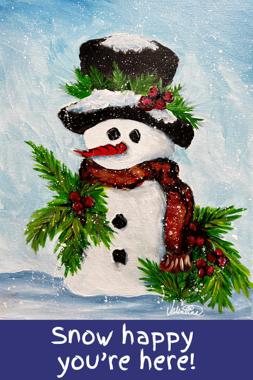VALENTINE FINE ART SNOW HAPPY YOU'RE HERE